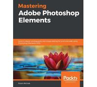 Robin Nichols Mastering Adobe Photoshop Elements (Tascabile)