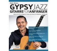 Robin Nolans Gypsy Jazz Gitarre für Anfänger: Beherrsche die Grundlagen der Gypsy-Jazz-Gitarre für Rhythmus- und Solospiel
