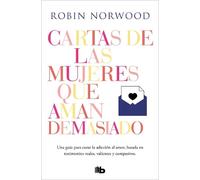 Robin Norwood Cartas de las mujeres que aman demasiado / Letters fro (Tascabile)
