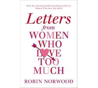 Robin Norwood Letters from Women Who Love Too Much (Tascabile)