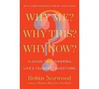 Robin Norwood Why Me? Why This? Why Now? (Tascabile)