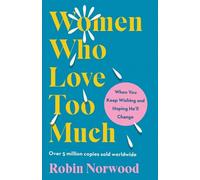 Robin Norwood Women Who Love Too Much (Tascabile)