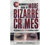 Robin Odell Paul Donnelly The Mammoth Book of More Bizarre Crimes (Tascabile)