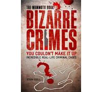 Robin Odell The Mammoth Book of Bizarre Crimes (Tascabile) Mammoth Books