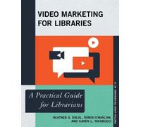Robin O'Hanlon Karen L. Yacobucci Heather A. Video Marketing for Lib (Tascabile)