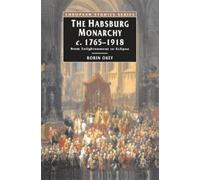 Robin Okey The Habsburg Monarchy c.1765-1918 (Tascabile) European Studies