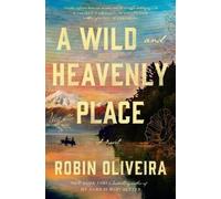 Robin Oliveira A Wild and Heavenly Place (Copertina rigida)