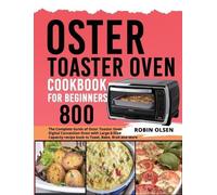 Robin Olsen Oster Toaster Oven Cookbook for Beginners 800 (Copertina rigida)