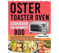 Robin Olsen Oster Toaster Oven Cookbook for Beginners 800 (Tascabile)