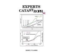 Robin P Clarke Experts Catastrophe (Tascabile)
