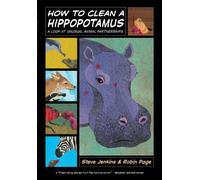 Robin Page Stev How to Clean a Hippopotamus: A Look at Unusual Anima (Tascabile)