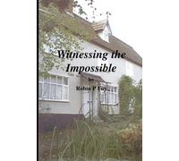 Robin Peter Foy Witnessing the Impossible (Copertina rigida)