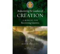 Robin Phillips Rediscovering the Goodness of Creation (Tascabile)