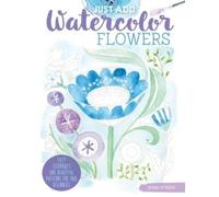 Robin Pickens Just Add Watercolor Flowers (Tascabile)