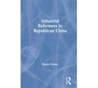 Robin Porter Industrial Reformers in Republican China (Copertina rigida)