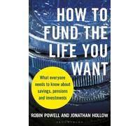 Robin Powell Jonathan Hollow How to Fund the Life You Want (Tascabile)