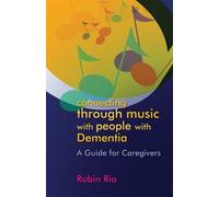 Robin Rio Connecting through Music with People with Dementia (Tascabile)