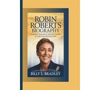 ROBIN ROBERTS BIOGRAPHY: Courage, Resilience, and the Journey of a Beloved Broadcaster