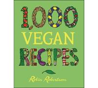 Robin Robertson 1,000 Vegan Recipes (Copertina rigida)