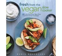 Robin Robertson Fresh from the Vegan Slow Cooker (Tascabile)