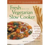 Robin Robertson Fresh from the Vegetarian Slow Cooker (Tascabile)