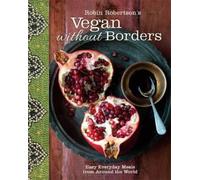 Robin Robertson Robin Robertson's Vegan Without Borders (Copertina rigida)
