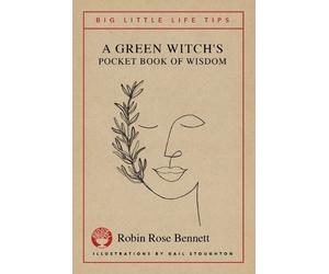 Robin Rose Benn A Green Witch's Pocket Book of Wisdom - Big Little L (Tascabile)