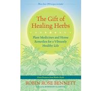 Robin Rose Bennett The Gift of Healing Herbs (Tascabile)