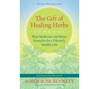 Robin Rose Bennett The Gift of Healing Herbs (Tascabile)