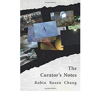 Robin Rosen Chang The Curator's Notes (Tascabile)