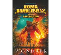 Robin Rumblebelly and the Sardine King: 1