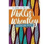 Robin S Doak Phillis Wheatley (Copertina rigida) Inspiring Stories