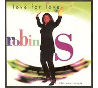 Robin S - for Love