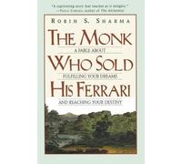 The Monk Who Sold His Ferrari: A Fable About Fulfilling Your Dreams & Reac...