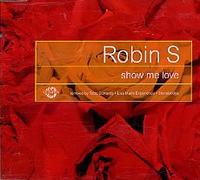 Robin S - Show Me Love