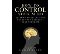 Robin Sacredfire How to Control Your Mind (Tascabile)