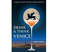 Robin Saikia Drink & Think Venice (Tascabile) Blue Guide Travel Monograph