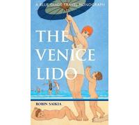 Robin Saikia The Venice Lido (Tascabile) Blue Guide Travel Monograph