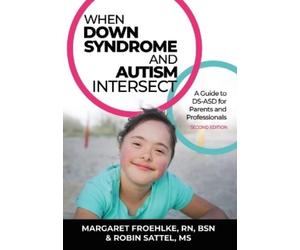 Robin Sattel Margaret Froehlke Froehlk When Down Syndrome and Autis (Tascabile)