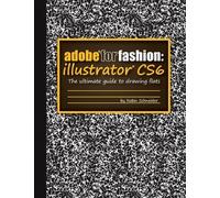 Robin Schneider Adobe for Fashion: Illustrator CS6 (Tascabile)
