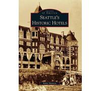 Robin Shannon Seattle's Historic Hotels (Tascabile) Images of America