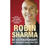 Robin Sharma Be Extraordinary: The Greatness Guide Book Two (Tascabile)
