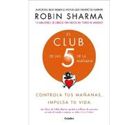 Robin Sharma El Club de las 5 de la mañana: Controla tus mañanas, im (Tascabile)