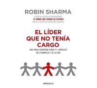 Robin Sharma El líder que no tenía cargo: Una fábula moderna sobre e (Tascabile)
