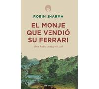 Robin Sharma El monje que vendió su Ferrari: Una fábula espiritual / (Tascabile)