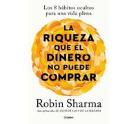Robin Sharma La riqueza que el dinero no puede comprar / The Wealth (Tascabile)