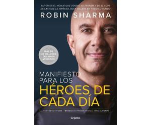 Robin Sharma Manifiesto para los héroes de cada día: Activa tu posit (Tascabile)