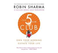 Robin Sharma – The 5AM Club – Own Your Morning. Elevate Your Life. – Copertina rigida