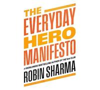 Robin Sharma The Everyday Hero Manifesto (Tascabile)