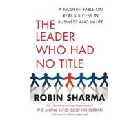Robin Sharma The Leader Who Had No Title (Tascabile)